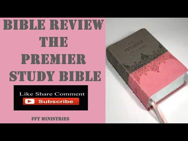 *BIBLE REVIEW* THE PREMIER STUDY BIBLE//KJV