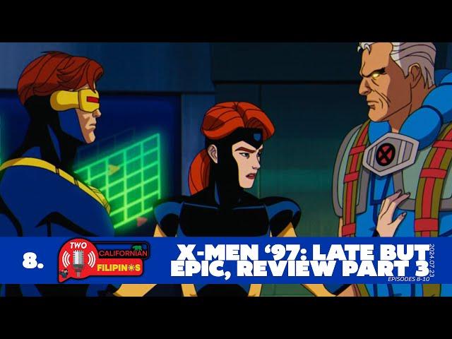 TWO CALIFORNIAN FILIPINOS EP. 8 | X-Men '97 Part 3: Episodes 8-10 Review! | Zero Tolerance Finale