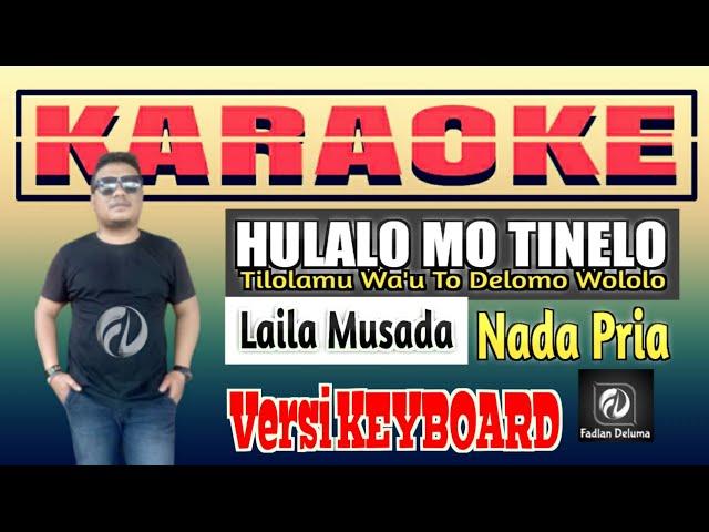 Karaoke Tilolamu Wau To Delomo Wololo HULALO MO TINELO Laiyla Musada || Versi Keyboars Nada Pria