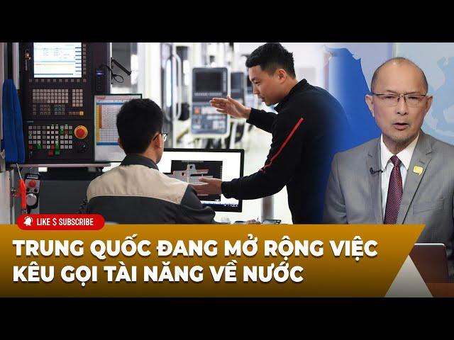 Tin Nổi Bật P1 (09-26-24) Trung Quốc đang mở rộng việc kêu gọi tài năng về nước