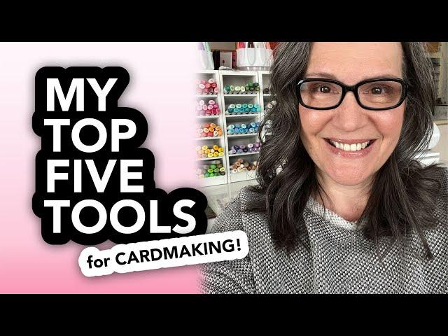 My TOP FIVE favorite card making tools in 2022!