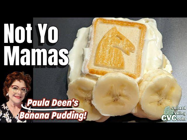 Not Yo Mama's Banana Pudding, A Paula Deen Classic