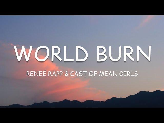 Reneé Rapp & Cast of Mean Girls - World Burn (Lyrics)