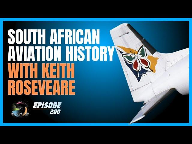 South African Aviation History With Keith Roseveare