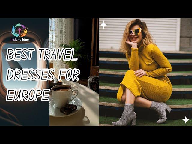 Best Travel Dresses for Europe | Dresses for Different Regions and Climates | Insight Edge