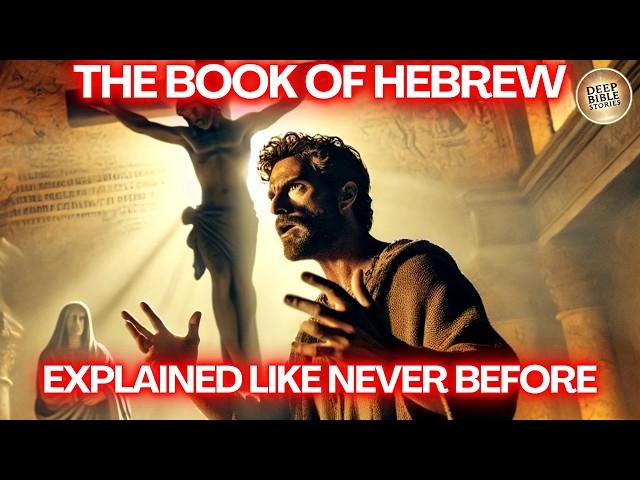 The Complete Story of The Book of Hebrew Like You've Never Seen It Before