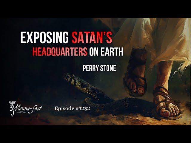 Exposing Satan's Headquarters on Earth | Episode #1232 | Perry Stone