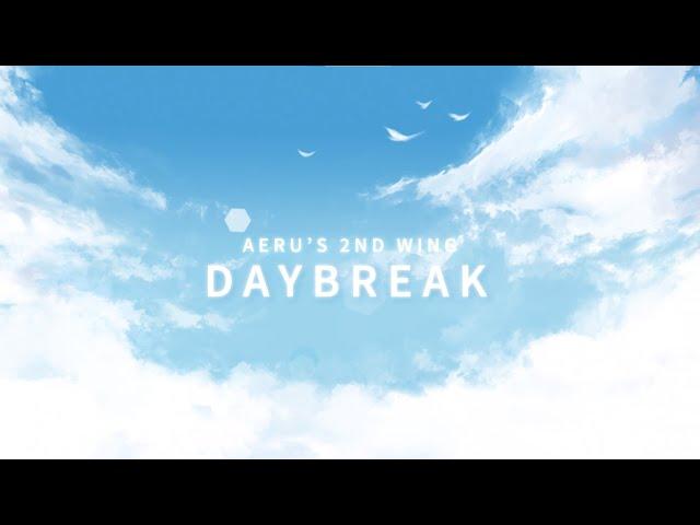 【 Debut PV 】Aeru 2nd Wing : Daybreak