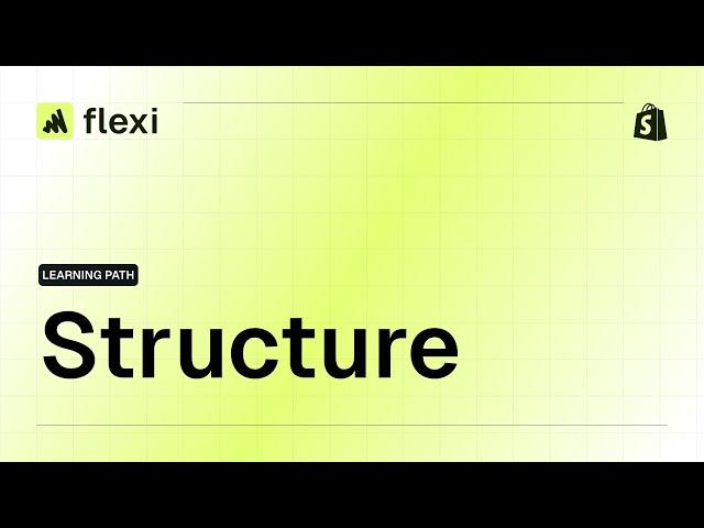 Page Structure in Flexi (Shopify Tutorial)