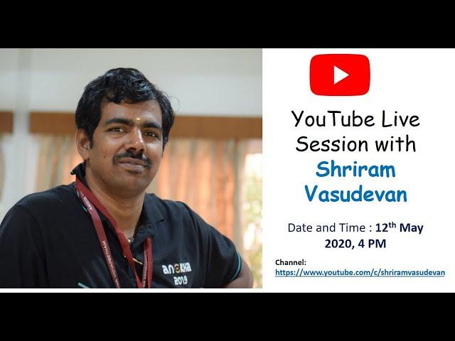 Live with Shriram Vasudevan - The complete video. - 12th May 2020