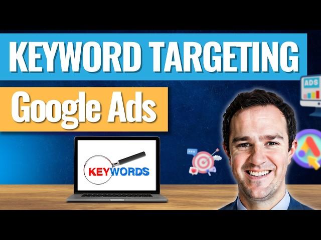 The Best Keyword Targeting Strategies in Google Ads