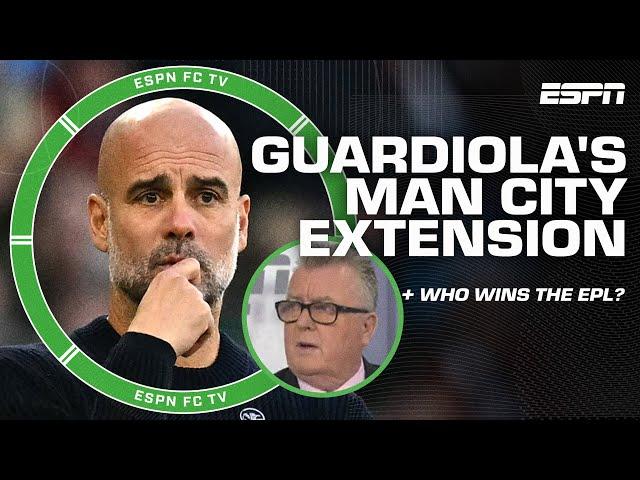 How Pep Guardiola's new deal impacts Man City's morale + Uncertain REBUILD ahead?  | ESPN FC