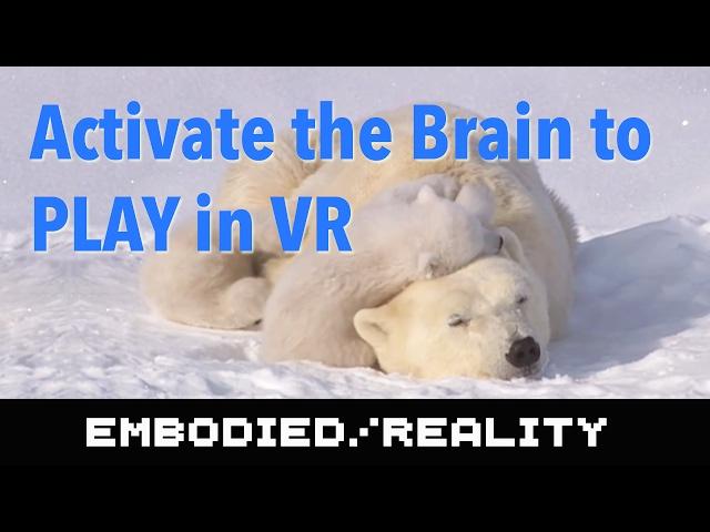 Activate the Brain To PLAY in VR