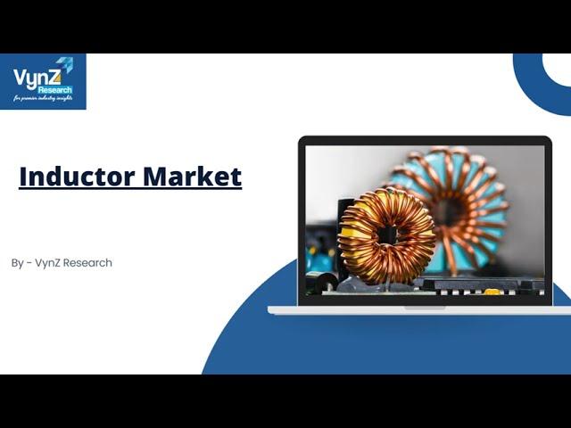 Inductor Market |  VynZ Research