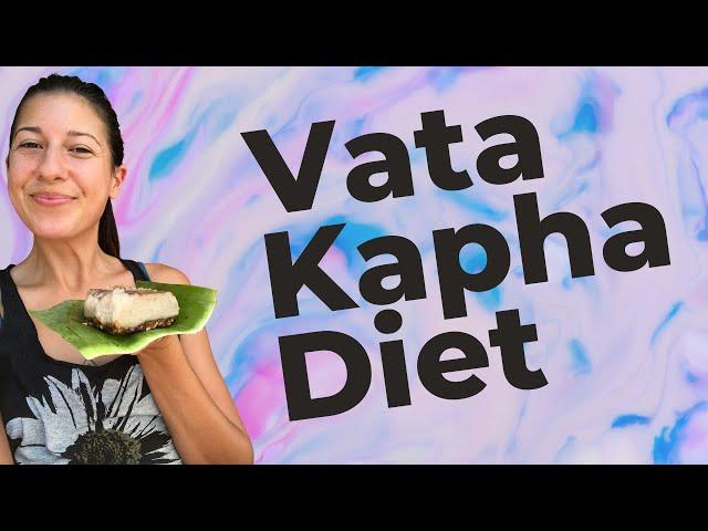 Vata Kapha Diet  Dual Dosha Food List Program in Ayurveda