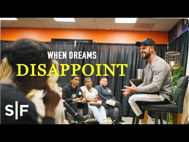 When Dreams Disappoint | Steven Furtick