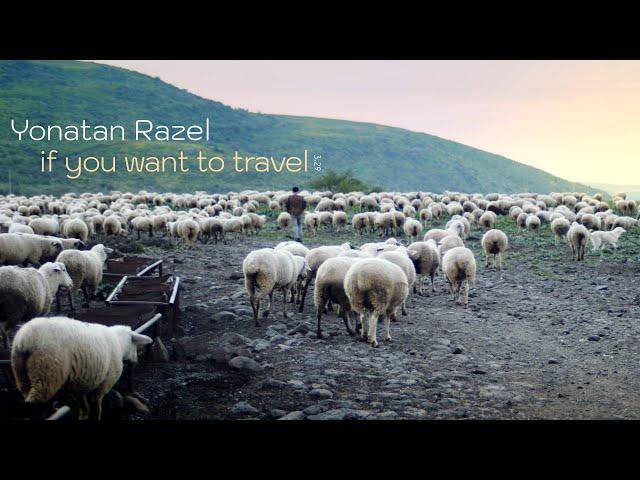 Yonatan Razel • If You Want To Travel