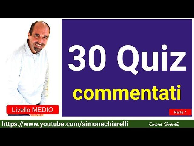 30 quiz commentati di livello MEDIO - a cura di Simone Chiarelli - parte 1 (15/12/2024)