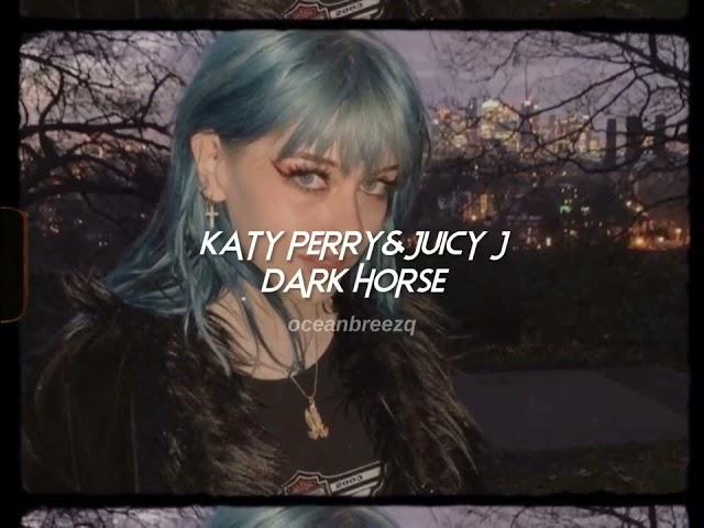 katy perry,juicy j-dark horse (sped up+reverb)