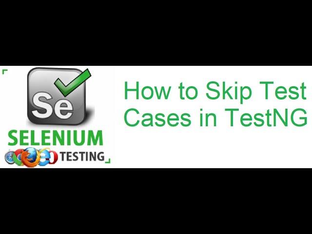 TestNG Class 10: How to Skip Test Cases in TestNG