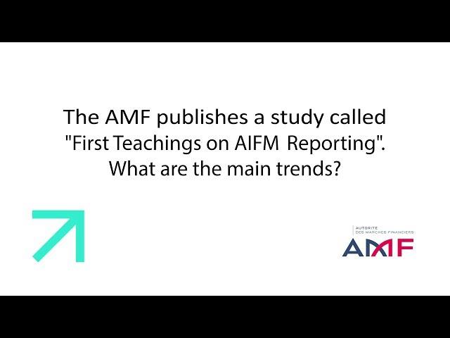 AMF study: First Teachings on AIFM Reporting