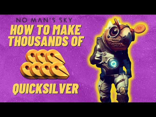 HOW TO EARN A LOT OF QUICKSILVER - No Man's Sky | Updated 2022