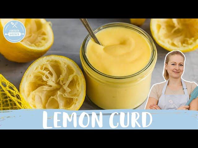 Lemon Curd  | schnelles Grundrezept | Einfach Backen