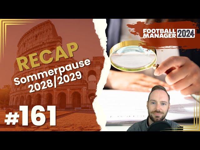 Let's Play Football Manager 2024 - Karriere 1 | #161 - RECAP AS Roma im Sommer 2028/2029