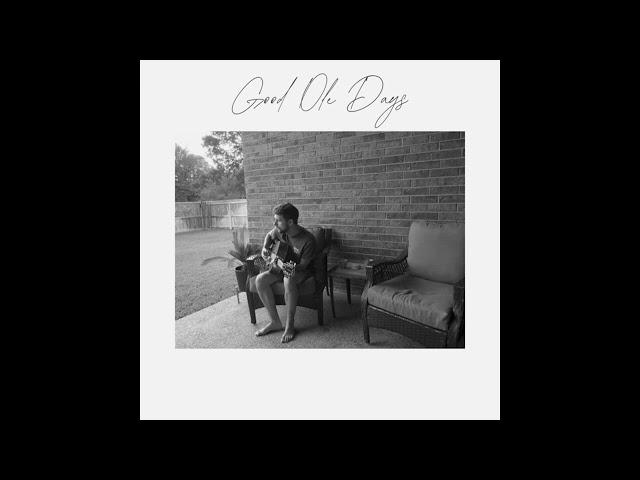 Dylan Ault - "Good Ole Days" OFFICIAL VERSION