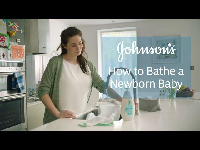 How to Bathe a Newborn Baby | With Johnson’s® CottonTouch®