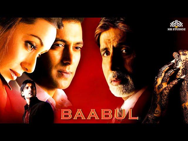 BAABUL FULL MOVIE {HD} | Amitabh Bachchan, Salman Khan, Rani Mukherjee, John Abraham