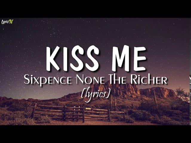 Kiss Me (lyrics) - Sixpence None The Richer