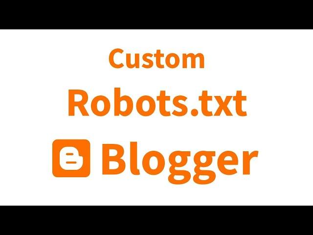 How to Add Custom Robots.txt in Blogger Blog