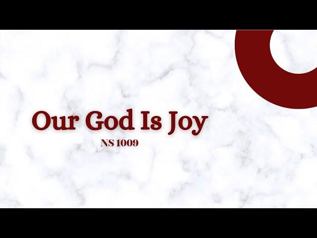 NS 1009 — Our God Is Joy