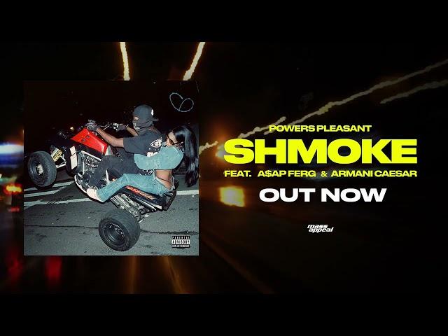 Powers Pleasant - "Shmoke" ft. A$AP Ferg & Armani Caesar (Official Visualizer)