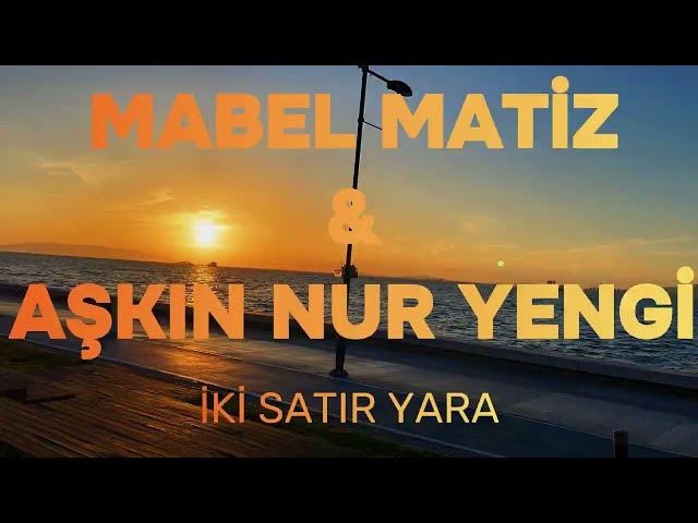 Mabel Matiz & Aşkın Nur Yengi - İki Satır Yara | Şarkı Sözleri