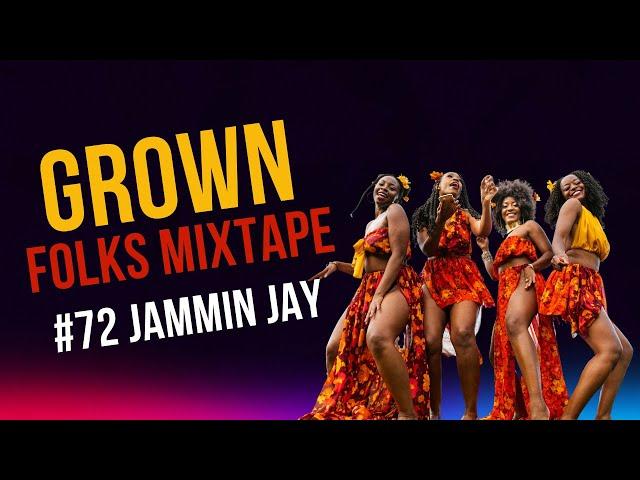 Grown Folks Mixtape #72