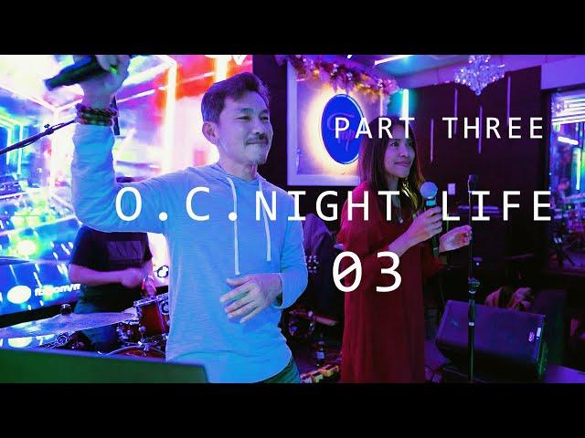 O.C. Night Life (03)/ Part Three / Cuộc Sống Về Đêm Ở Quận Cam / November 07th, 2024.