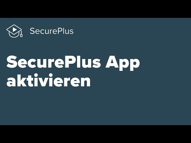 SecurePlus App aktivieren