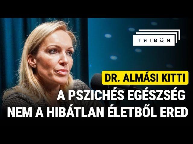 Dr. Almási Kitti: A belső hangunk lehet a legnagyobb ellenségünk? - TRIBÜN