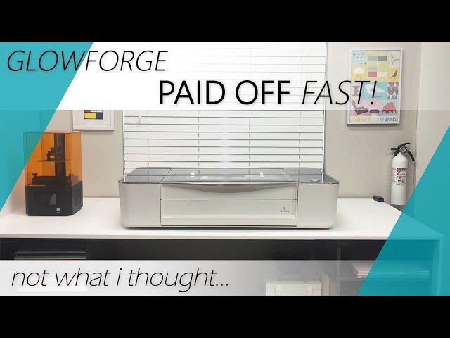 Glowforge paid off fast - Not what I thought