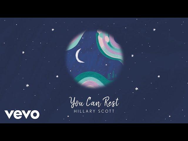 Hillary Scott - You Can Rest (Audio)