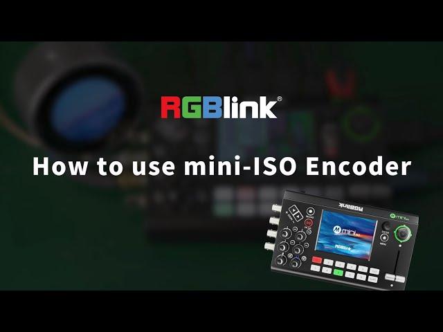 How to use mini-ISO Encoder #rgblink #encoder