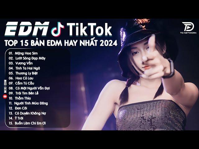 Mộng Hoa Sim Remix  Top 15 Bản EDM Tiktok Gây Nghiện - BXH Nhạc Trẻ Remix Hot Trend Triệu View