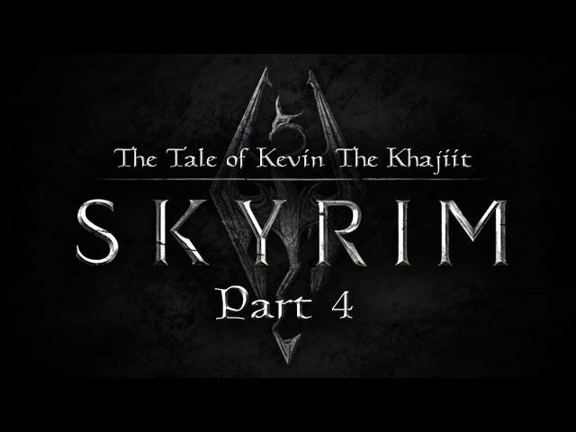 The Tale Of Kevin The Khajiit - Let's Play Skyrim #4