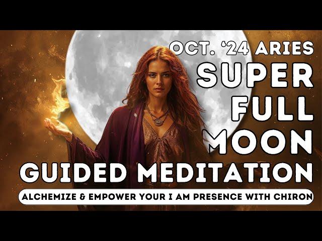 Super Full Moon in Aries Meditation | Alchemize & Empower Your I AM Presence #meditation #fullmoon