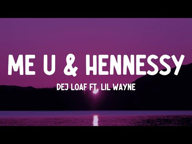 DeJ Loaf - Me U & Hennessy (Lyrics) ft. Lil Wayne