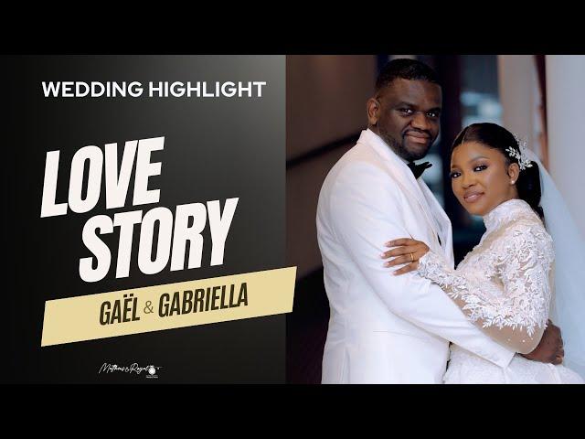 GAËL & GABRIELLA Romantic Wedding Highlight Video | Emotional Vows and Stunning Venue