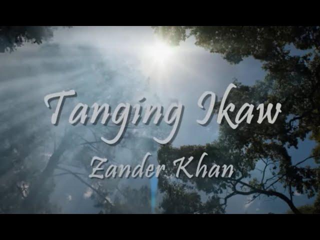 Tanging Ikaw...Zander Khan