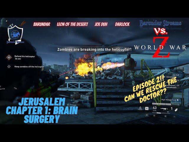 Barundar Streams Vs. World War Z: Ep 2 Jerusalem - Ch. 1: Brain Surgery